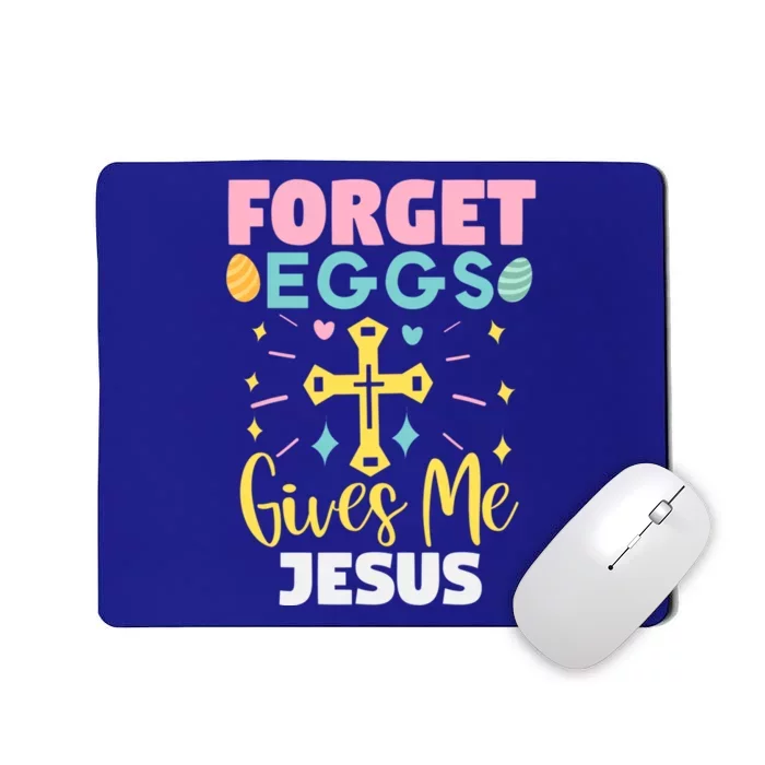 Easter Day Forget Eggs Give Me Jesus Cool Gift Mousepad