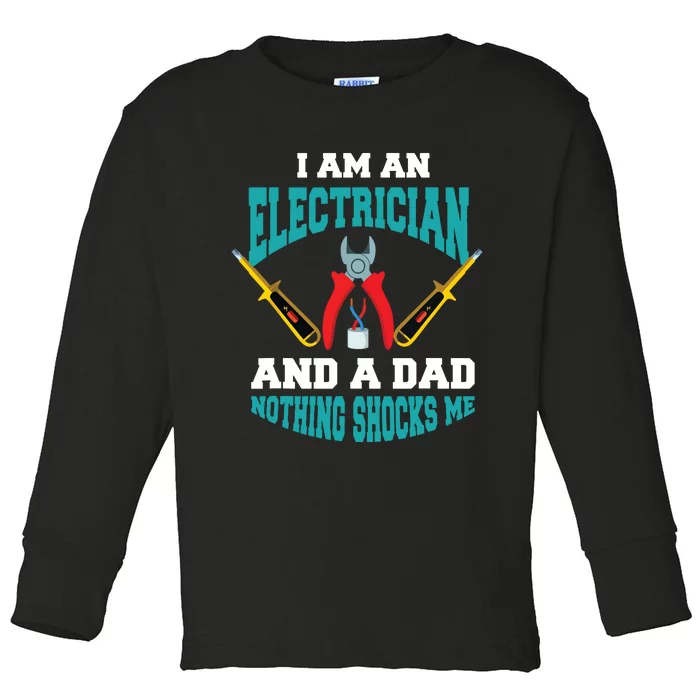 Electrician Dad Funny Electrician Father Gift Toddler Long Sleeve Shirt