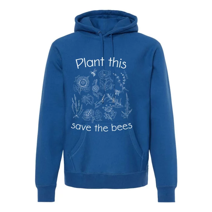 Earth Day Gardener Plant These Save The Bees Funny Gift Premium Hoodie