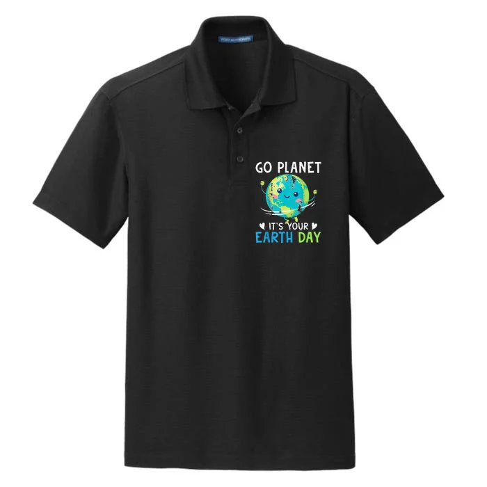 Earth Day Go planet It's Your Earth Day Dry Zone Grid Performance Polo