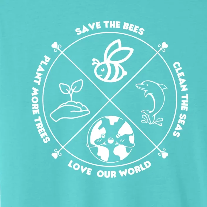 Earth Day Gift Save The Bees Plant More Trees Clean The Seas Gift ChromaSoft Performance T-Shirt