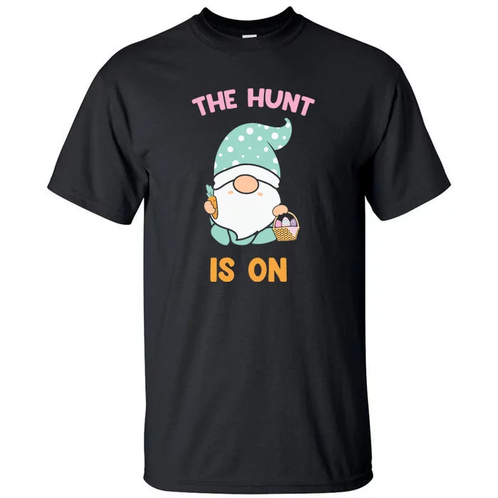 Easter Day Gift The Hunt Is On Easter Gnome Basket Egg Tall T-Shirt