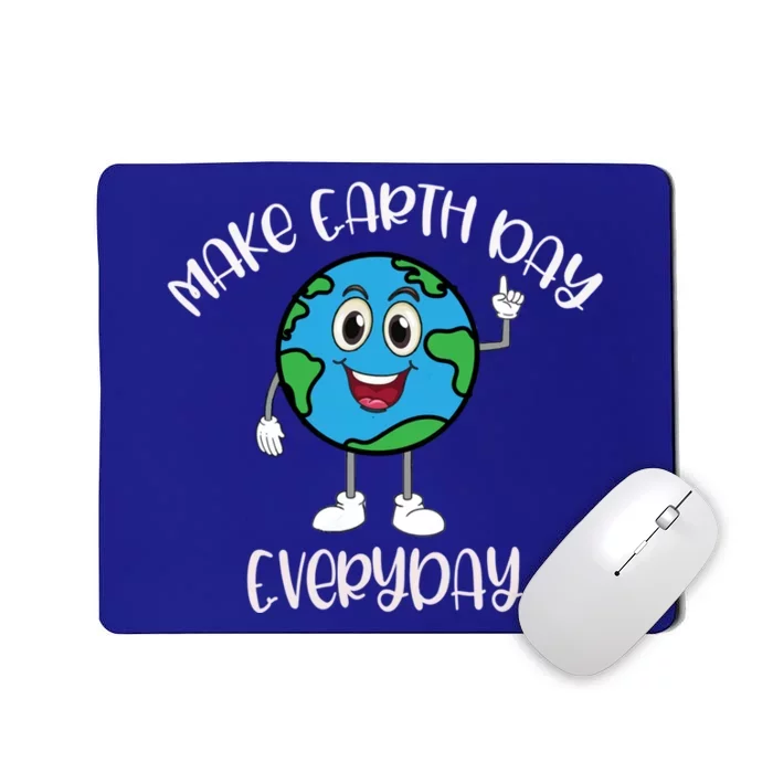 Earth Day Global Warming Make Earth Day Everyday Gift Mousepad