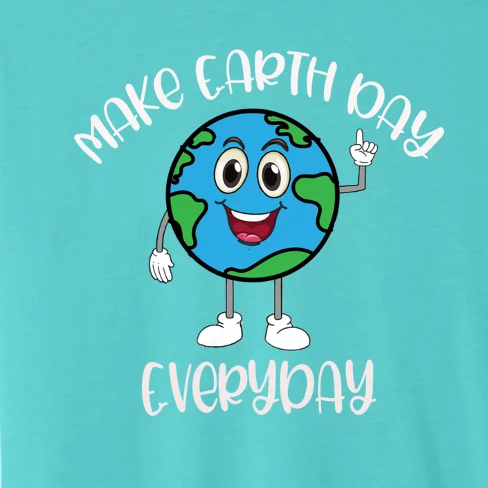 Earth Day Global Warming Make Earth Day Everyday Gift ChromaSoft Performance T-Shirt