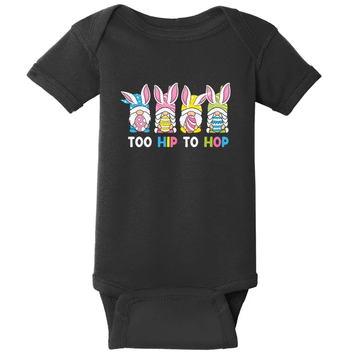 Easter Day Gift Too Hip To Hop Funny Easter Gnomes Baby Bodysuit