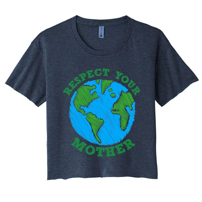 Earth Day Gifts Respect Your Mother Nature Lover Tee Women's Crop Top Tee