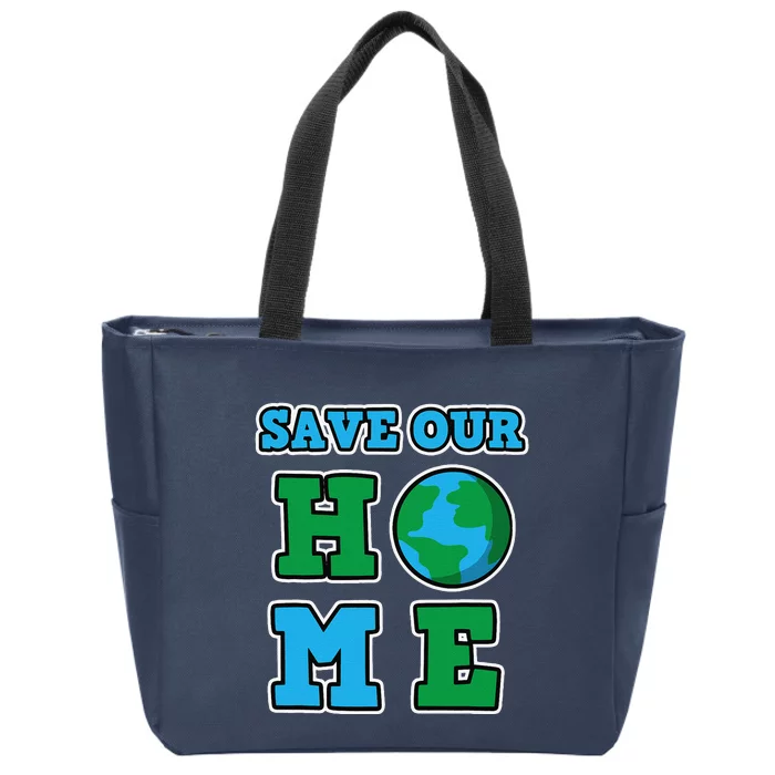 Earth Day Gift For Women And Save Our Home Zip Tote Bag