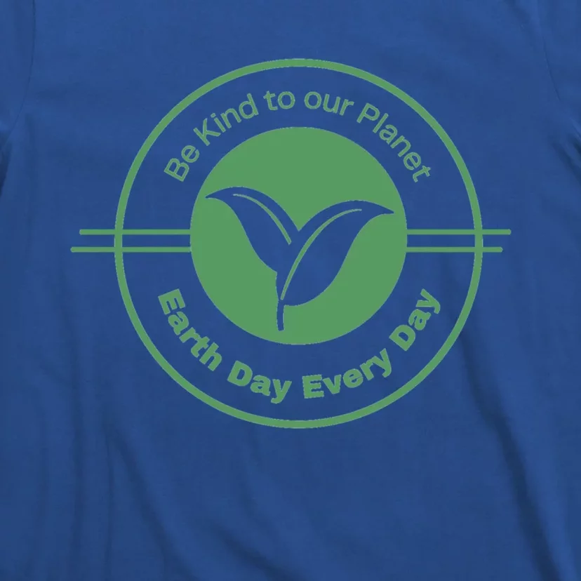 Earth Day Greener Earth Be Kind To Our Planet Eco Friendly Great Gift T-Shirt