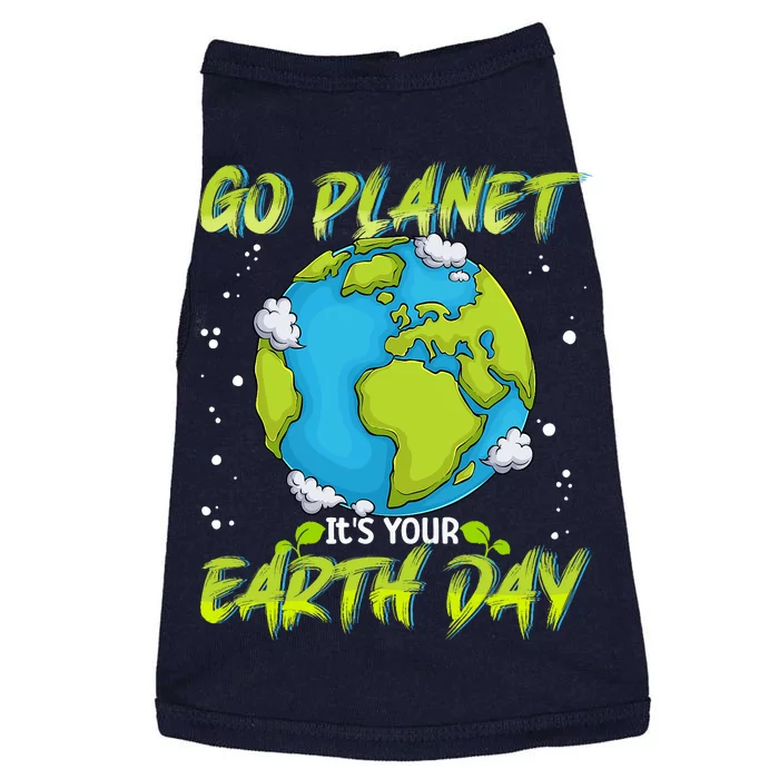 Earth Day Go Planet Its Your Earth Day Doggie Tank