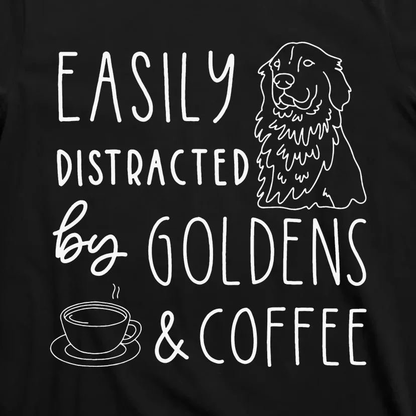 Easily Distracted Golden Retrievers & Coffee Dog T-Shirt