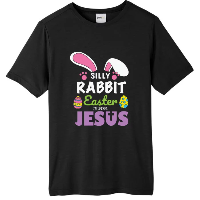 Easter Day Gift Rabbit Easter Is For Jesus Christians Funny Egg ChromaSoft Performance T-Shirt