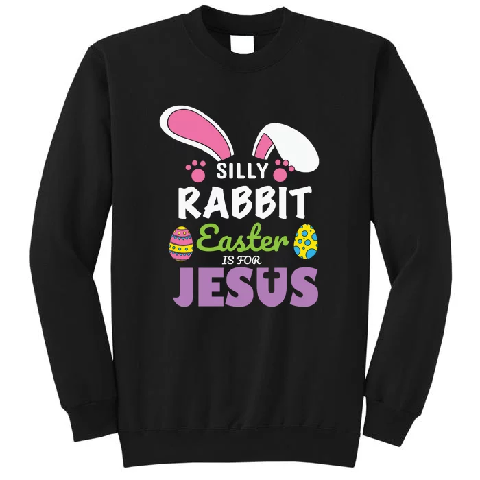 Easter Day Gift Rabbit Easter Is For Jesus Christians Funny Egg Tall Sweatshirt