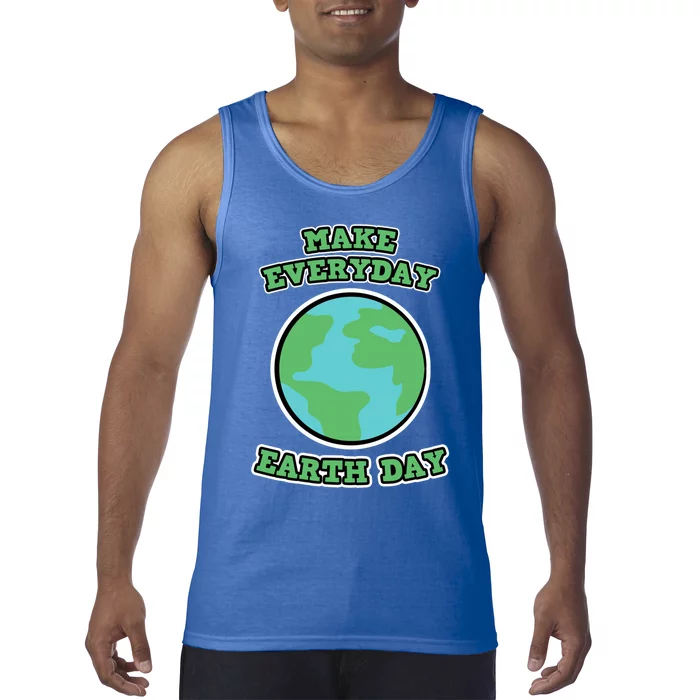 Earth Day Gift And Gift Make Everyday Earth Day Gift Tank Top