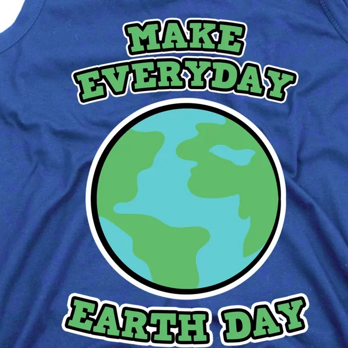 Earth Day Gift And Gift Make Everyday Earth Day Gift Tank Top