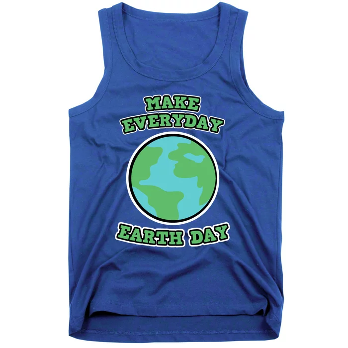 Earth Day Gift And Gift Make Everyday Earth Day Gift Tank Top