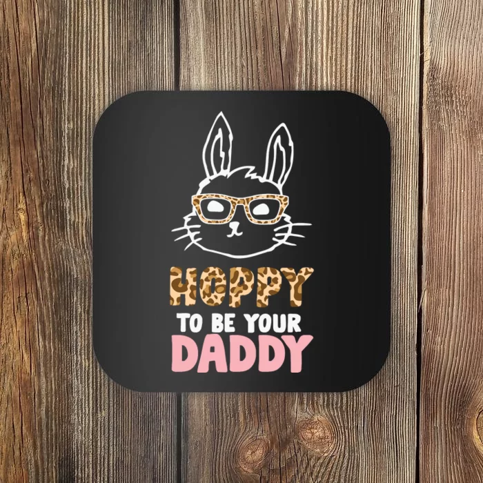 Easter Day Hoppy To Be Your Daddy Easter Dad Father's Day Coaster