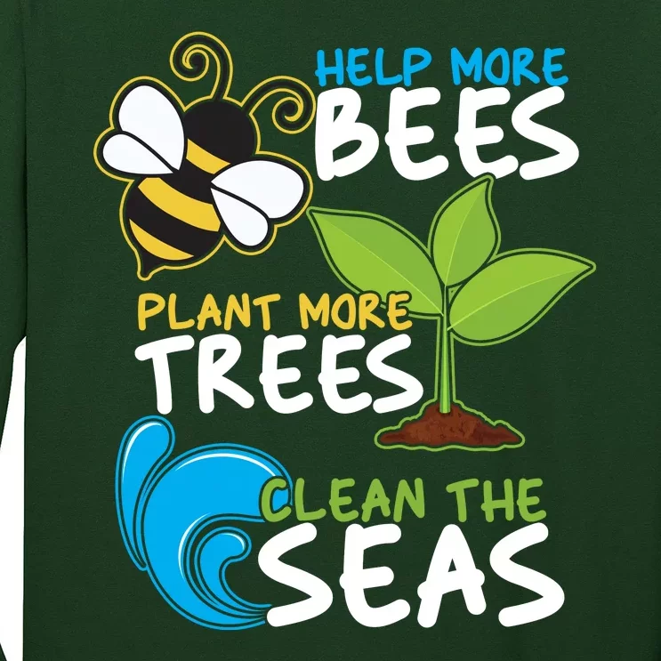 Earth Day Help More Bee Plant More Trees Clean The Seas Long Sleeve Shirt