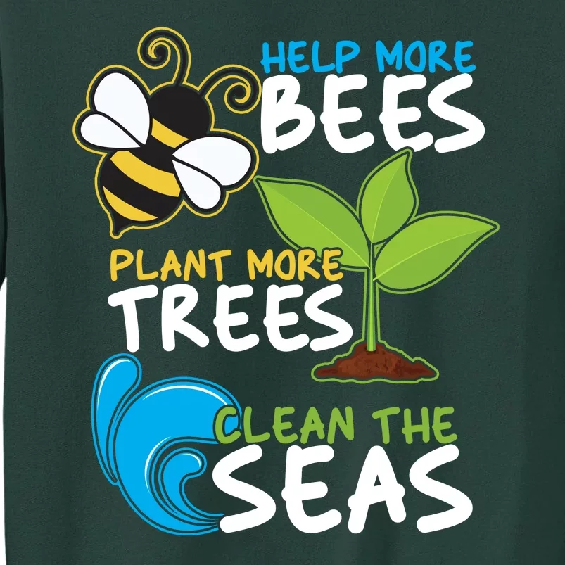 Earth Day Help More Bee Plant More Trees Clean The Seas Sweatshirt