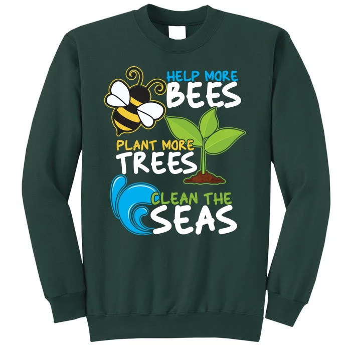 Earth Day Help More Bee Plant More Trees Clean The Seas Sweatshirt