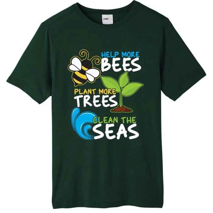 Earth Day Help More Bee Plant More Trees Clean The Seas ChromaSoft Performance T-Shirt