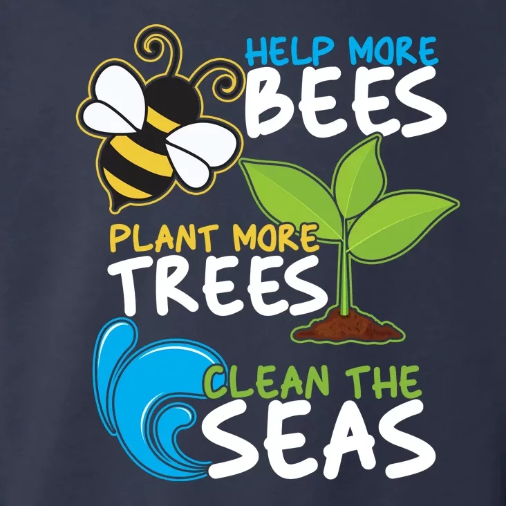 Earth Day Help More Bee Plant More Trees Clean The Seas Toddler Hoodie