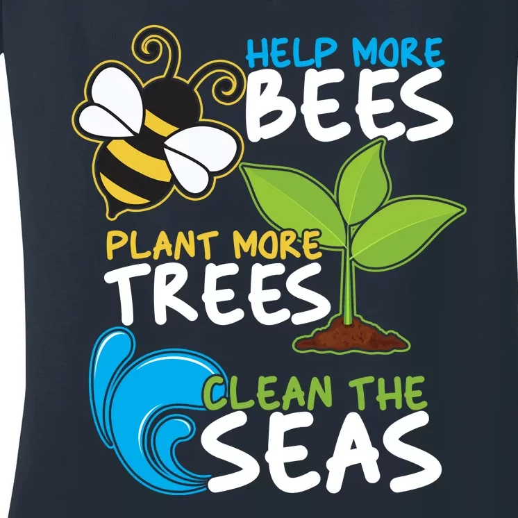 Earth Day Help More Bee Plant More Trees Clean The Seas Women's V-Neck T-Shirt