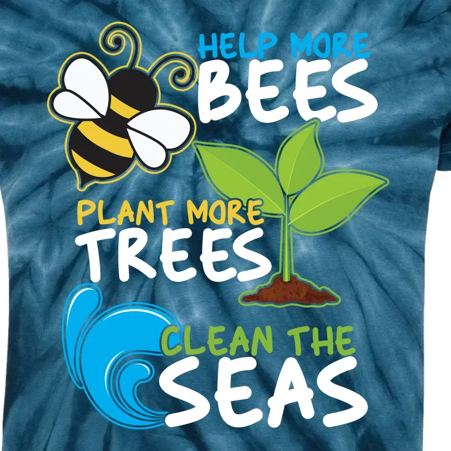 Earth Day Help More Bee Plant More Trees Clean The Seas Kids Tie-Dye T-Shirt