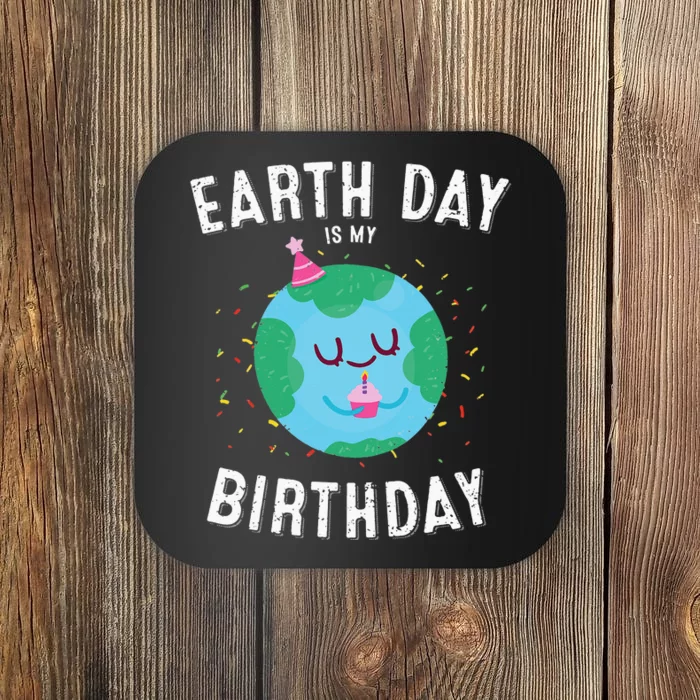 Earth Day Is My Birthday Pro Environment Party Coaster