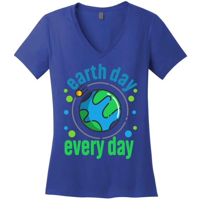 Earth Day Is Everyday Happy Earth Day Gift Women's V-Neck T-Shirt