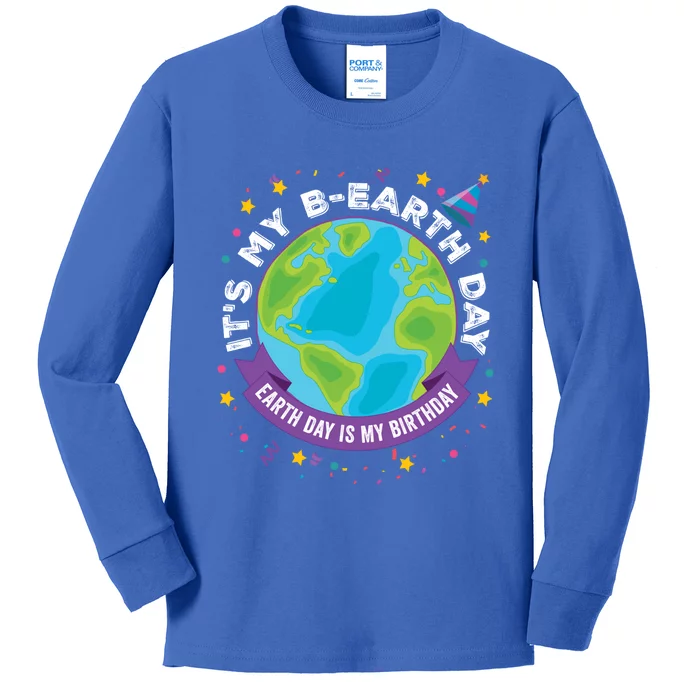 Earth Day Is My Birthday Its My Bcute Giftearth Day April 22 Gift Kids Long Sleeve Shirt