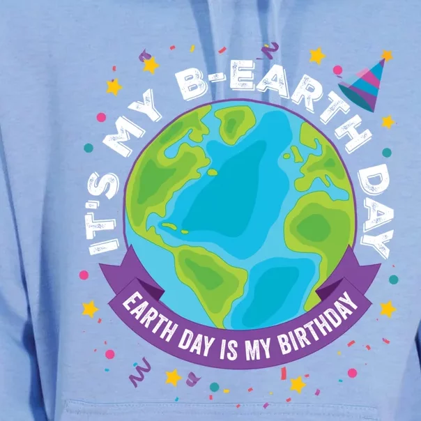 Earth Day Is My Birthday Its My Bcute Giftearth Day April 22 Gift Unisex Surf Hoodie