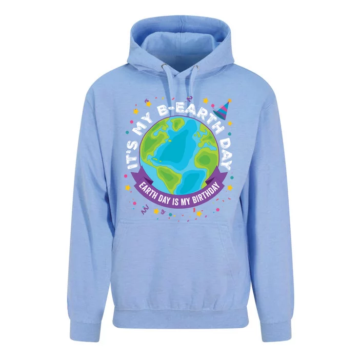 Earth Day Is My Birthday Its My Bcute Giftearth Day April 22 Gift Unisex Surf Hoodie