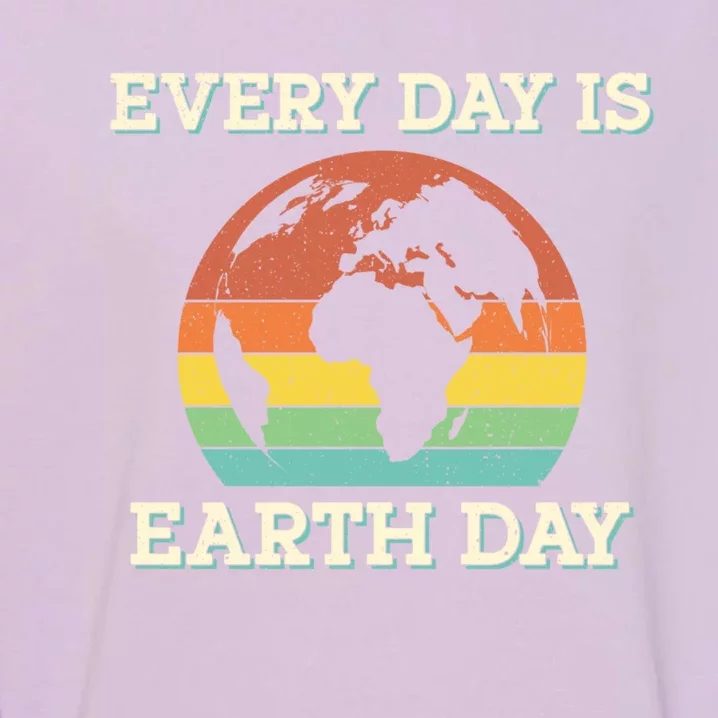 Every Day Is Earth Day Gift Garment-Dyed Sweatshirt