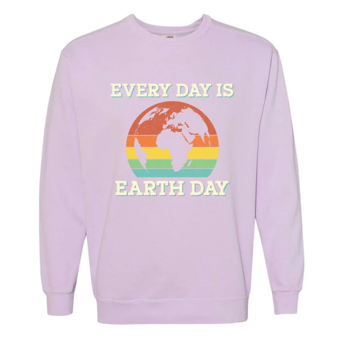 Every Day Is Earth Day Gift Garment-Dyed Sweatshirt