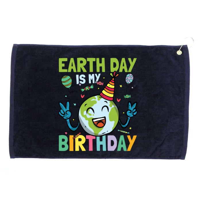 Earth Day Is My Birthday Funny Gift Grommeted Golf Towel