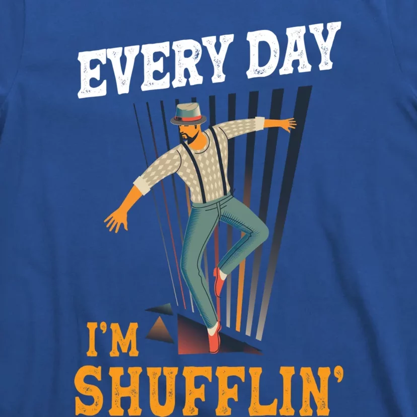 Every Day I´m Shufflin Tap Dance Tapdancing Outfit Great Gift T-Shirt