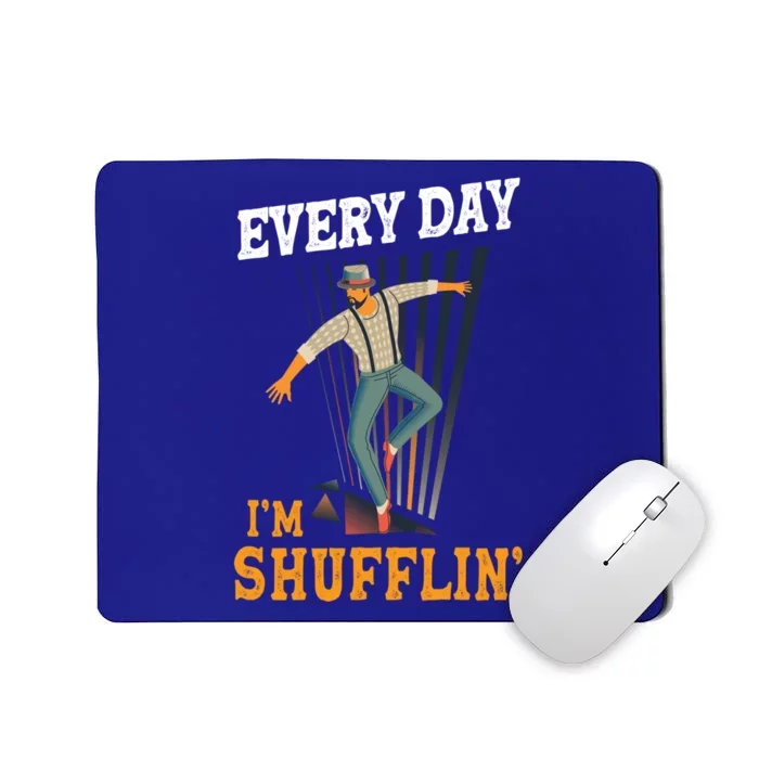 Every Day I´m Shufflin Tap Dance Tapdancing Outfit Great Gift Mousepad