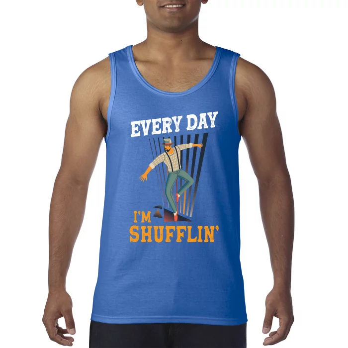 Every Day I´m Shufflin Tap Dance Tapdancing Outfit Great Gift Tank Top