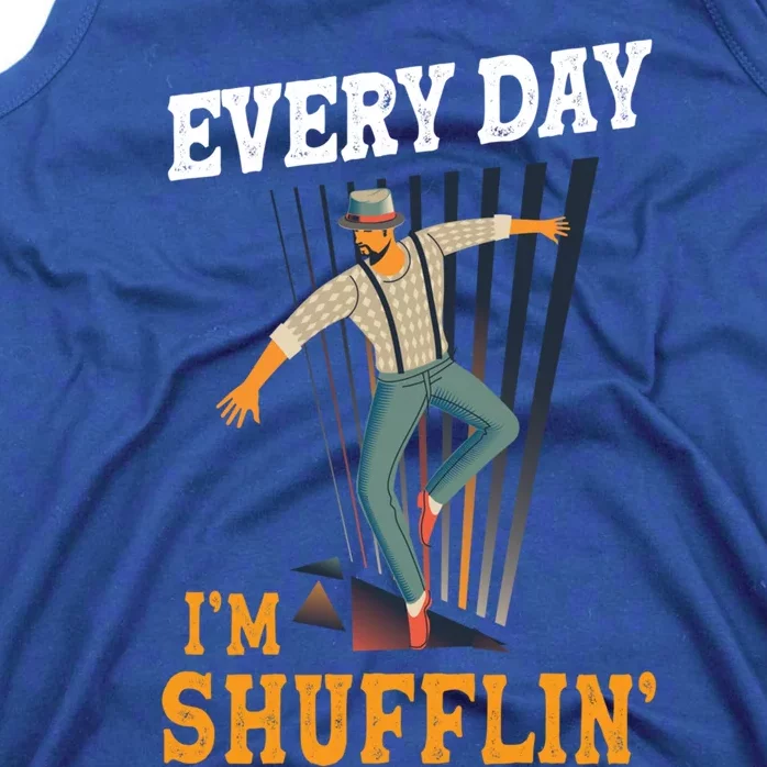 Every Day I´m Shufflin Tap Dance Tapdancing Outfit Great Gift Tank Top