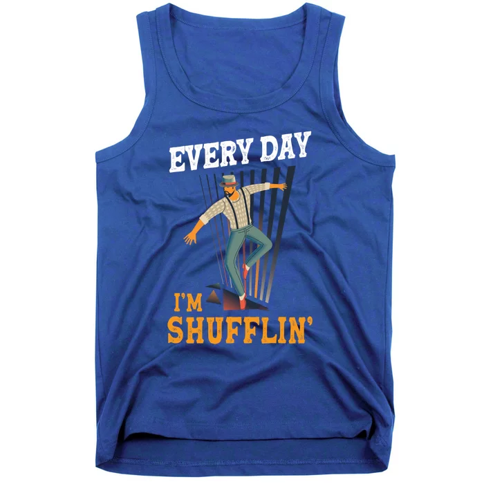 Every Day I´m Shufflin Tap Dance Tapdancing Outfit Great Gift Tank Top