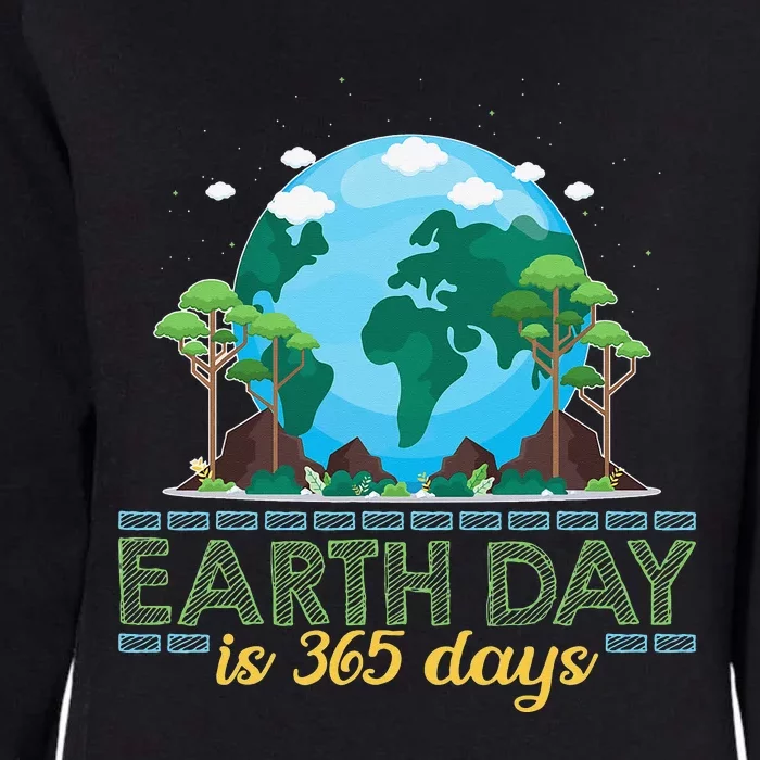 Earth Day is 365 Days Womens California Wash Sweatshirt