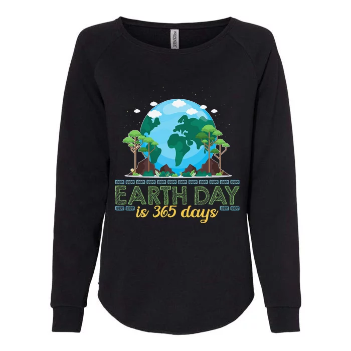 Earth Day is 365 Days Womens California Wash Sweatshirt