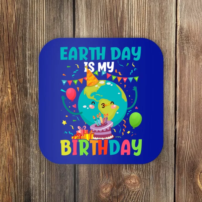 Earth Day Is My Birthday Cool Gift Pro Environt Party Gift Coaster