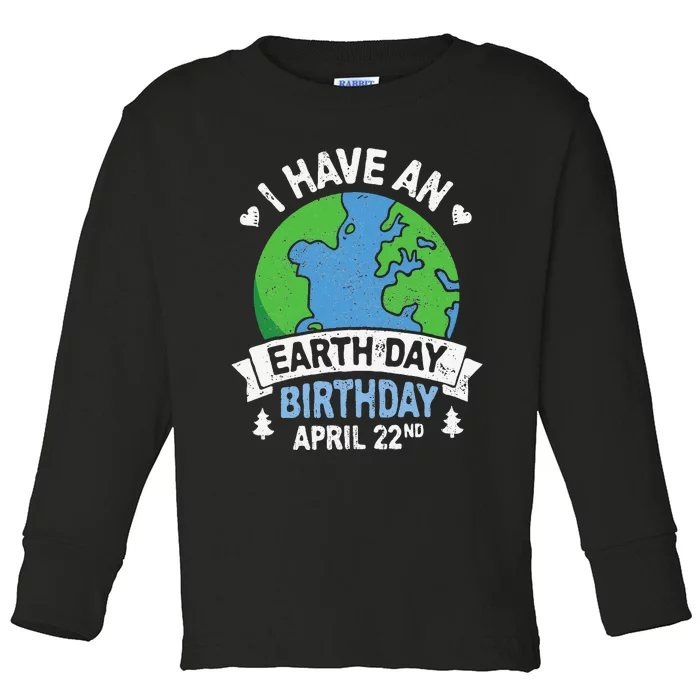 Earth Day Is My Birthday Pro Environment Party Toddler Long Sleeve Shirt