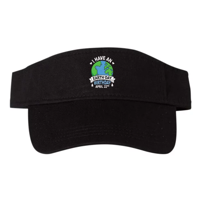 Earth Day Is My Birthday Pro Environment Party Valucap Bio-Washed Visor