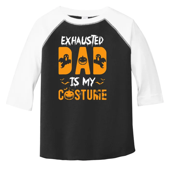 Exhausted Dad Is My Costume Funny Halloween Gift Toddler Fine Jersey T-Shirt