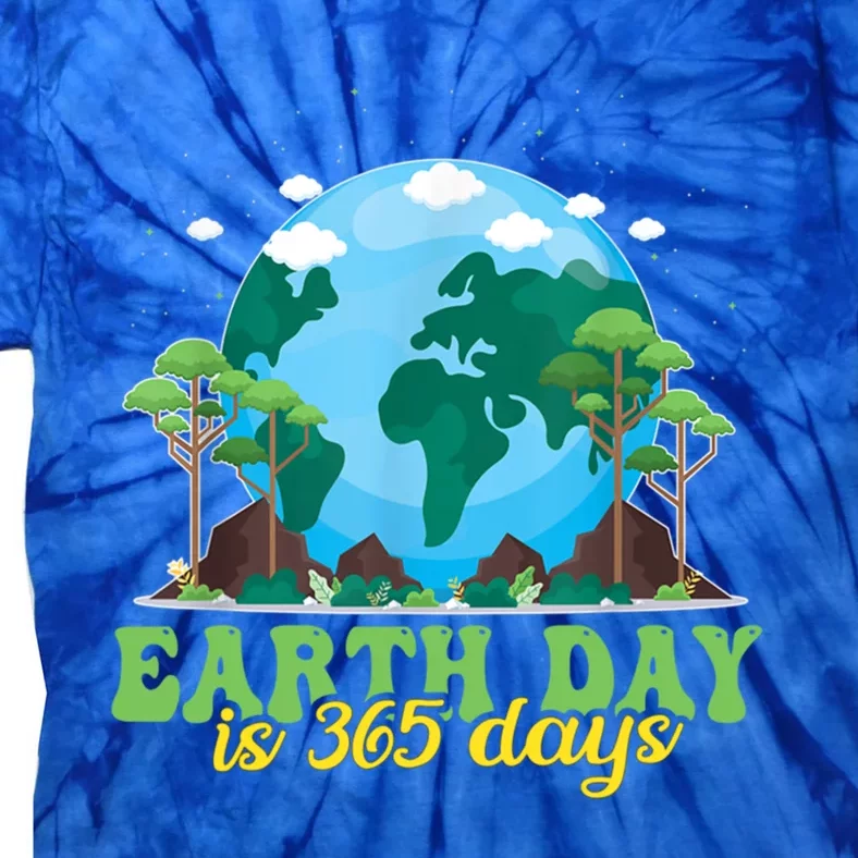 Earth Day Is 365 Days Cool Gift Tie-Dye T-Shirt