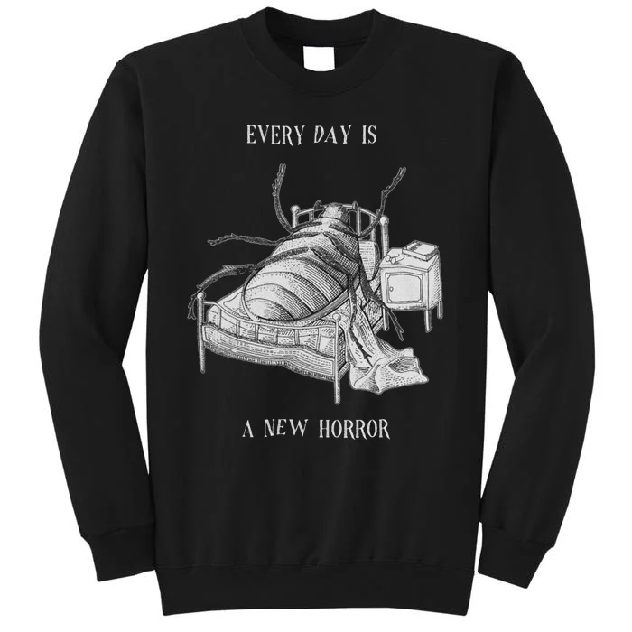 Every Day Is A New Horror Existential Literary Art Tall Sweatshirt