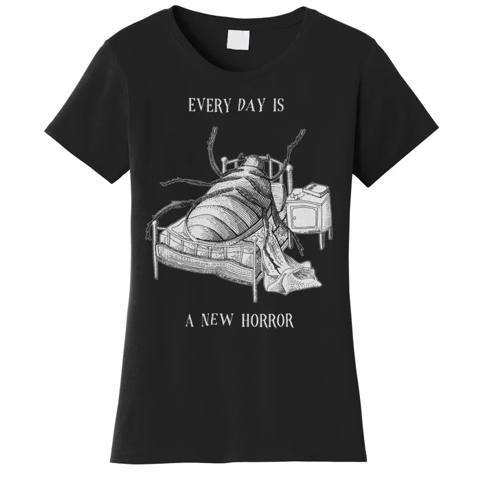 Every Day Is A New Horror Existential Literary Art Women's T-Shirt