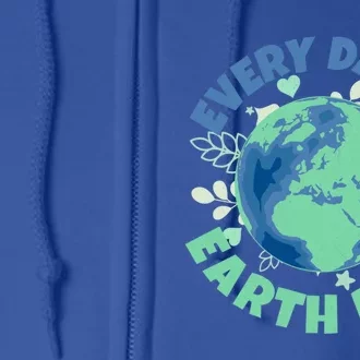 Every Day Is Earth Day Environtal Climate Change Activist Gift Full Zip Hoodie